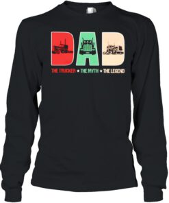 Dad the trucker the myth the legend shirt 4