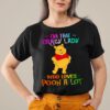 Im That Crazy Lady Who Loves Pooh A Lot Shirt 4