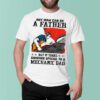 Any Man Can Be A Father But It Takes Someone Special To A Mechanic Dad shirt