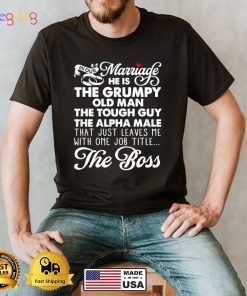 In our marriage I’m the boss shirt