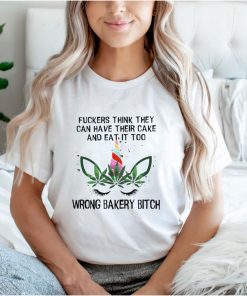 Unicorn fuckers think they can have their cake and eat it too wrong bakery bitch shirt (4)