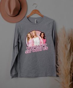 You Can’t Sit With Us Mean Girls Plastic Group T shirt