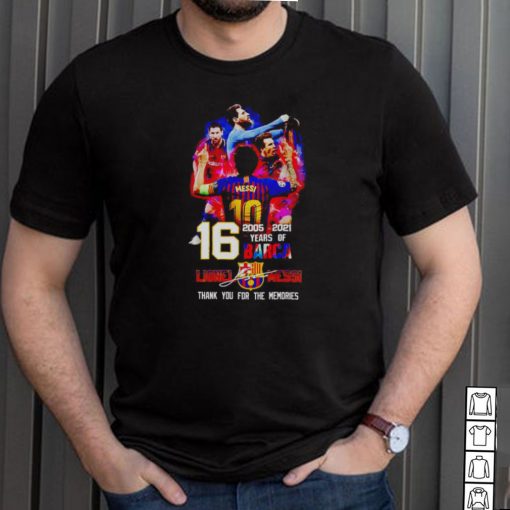 16 years of Barca 2005 2021 Lionel Messi thank you for the memories shirt