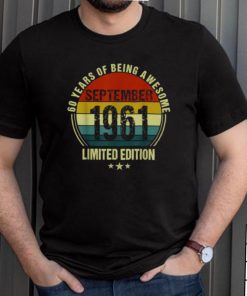 60 Years Of being awesome september 1961 limited edition vintage T Shirt