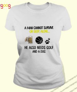 A man cannot survive on beer alone he also needs basketball and a dog paw shirt