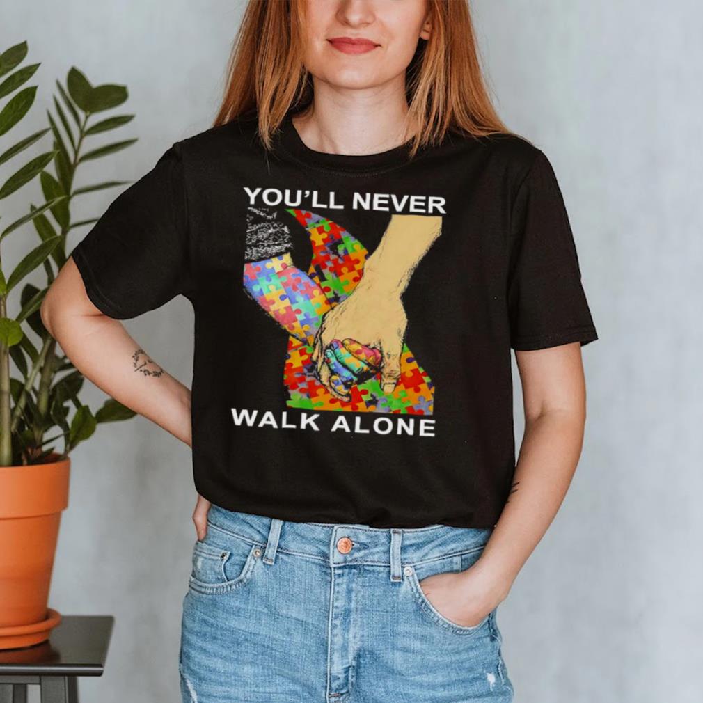 Autism youll never walk alone shirt