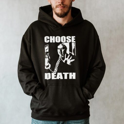 Budd Dwyer Choose Death T hoodie, tank top, sweater