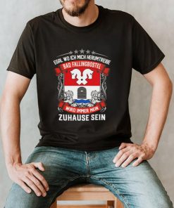 Egal Wo Ich Mich Herumtreibe Bad Fallingbostel Wird Immer Mein Zuhause Sein hoodie, tank top, sweater
