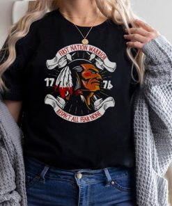 First Nation Warrior 1776 Respect All Fear None T hoodie, tank top, sweater and long sleeve