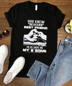 God knew I needed a best friend so he gave my two sons shirt