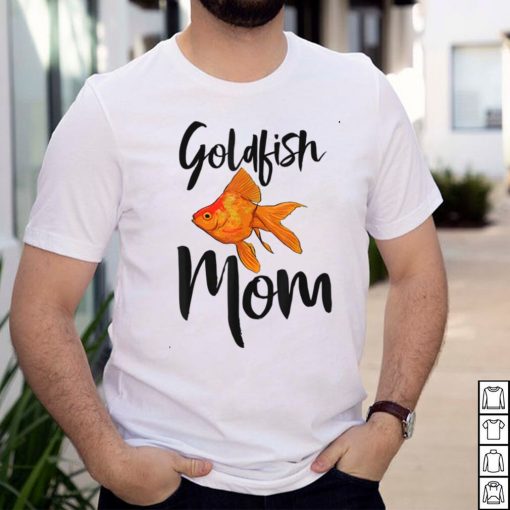Goldfish Mom Tee Aquarium Fishs Love shirt