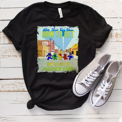 Grateful Dead can you tell me how to get to shakedown street shirt