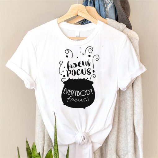 Hocus Pocus Everybody Focus shirt