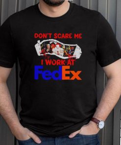Horror Halloween dont scare me I work at FedEx shirt