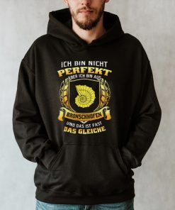 Ich Bin Nicht Perfekt Aber Ich Bin Aus Bronschhofen Und Das Ist Fast Das Gleiche hoodie, tank top, sweater