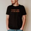 Im nicer when its Halloween shirt