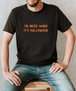Im nicer when its Halloween shirt