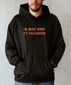 Im nicer when its Halloween shirt