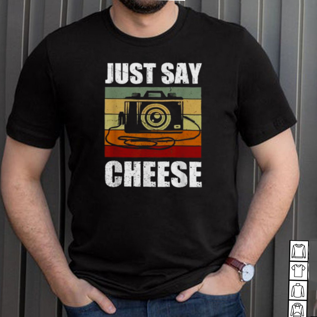 Just Say Cheese Camera Photography Vintage T Shirt