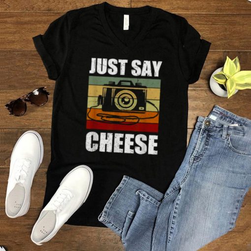 Just Say Cheese Camera Photography Vintage T Shirt