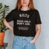 Kilts Good Girls Dont Ask Bad Girls Find Out For Themselves T hoodie, tank top, sweater and long sleeve