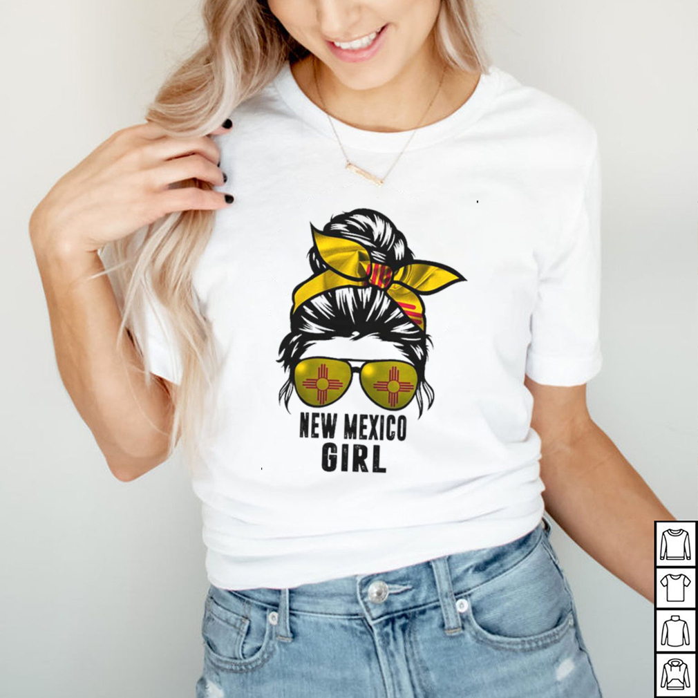Messy Bun Life Hair Glasses NEW MEXICO Girl shirt Messy Bun Life Hair Glasses NEW MEXICO Girl shirt