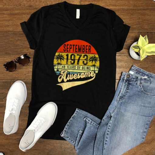 September 1973 48 Years of Being Awesome Since Vintage T Shirt