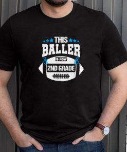 This Baller is now 2nd Second Grade Football School T Shirt