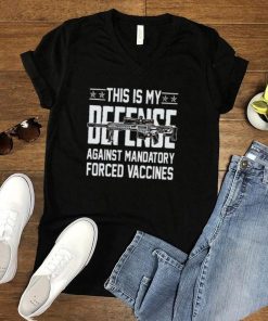 This is my defense against mandatory forced vaccines shirt