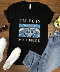 ill be my office pilot shirt