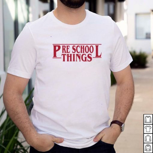 preschool Things Teacher Shirt
