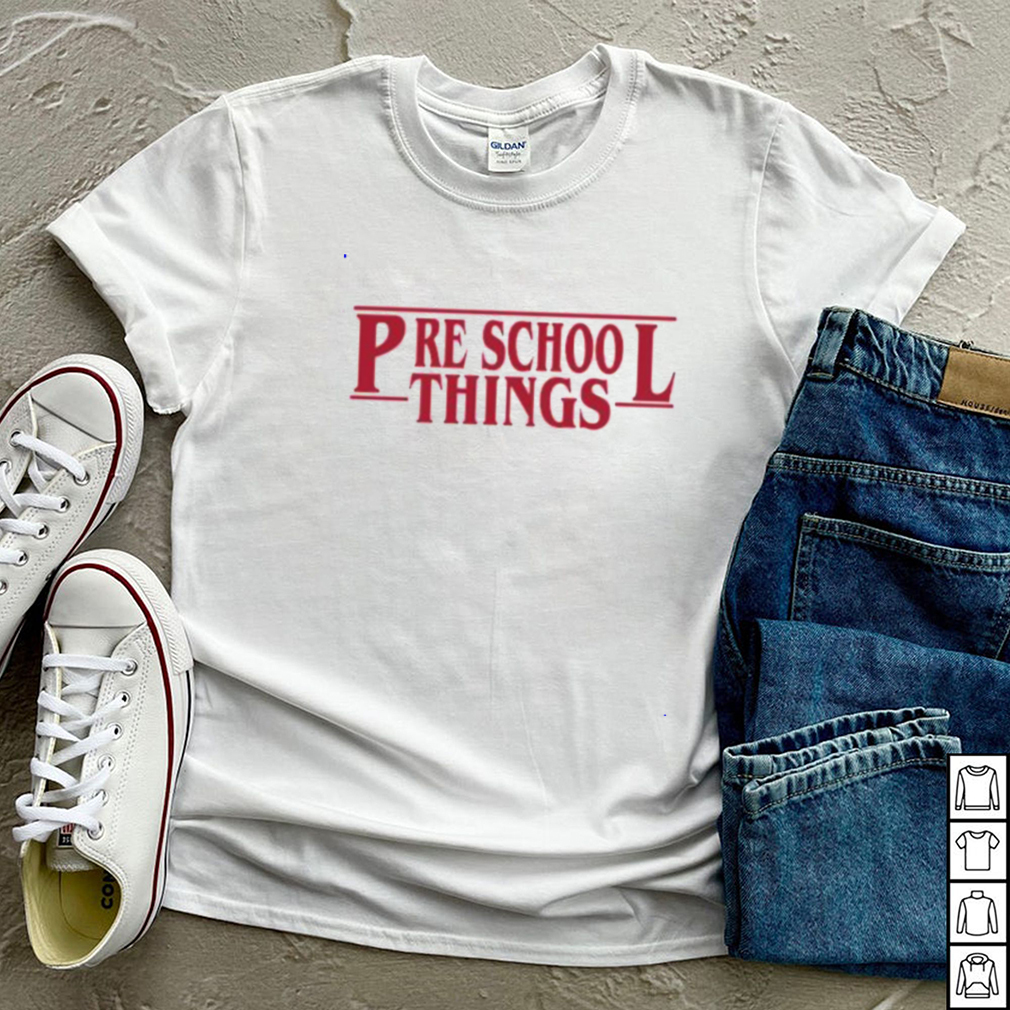 preschool Things Teacher Shirt
