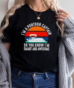 Im a pontoon captain so You know Im smart and Awesome vintage shirt