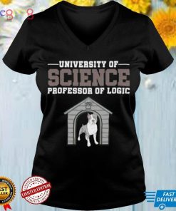 University of Science professor of logic shirt