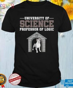 University of Science professor of logic shirt
