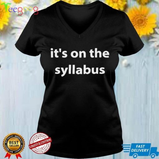 its on the syllabus shirt