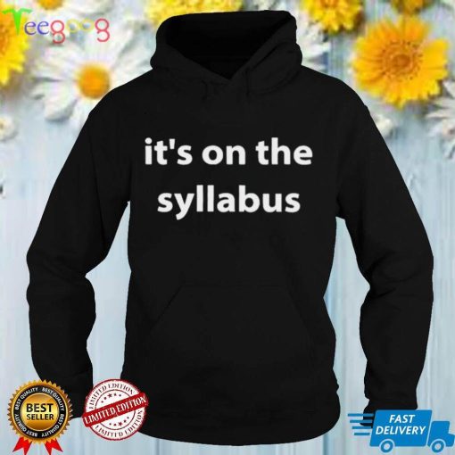its on the syllabus shirt