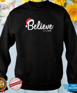 Believe Or You Will Get Socks Believe In Christmas Shirt