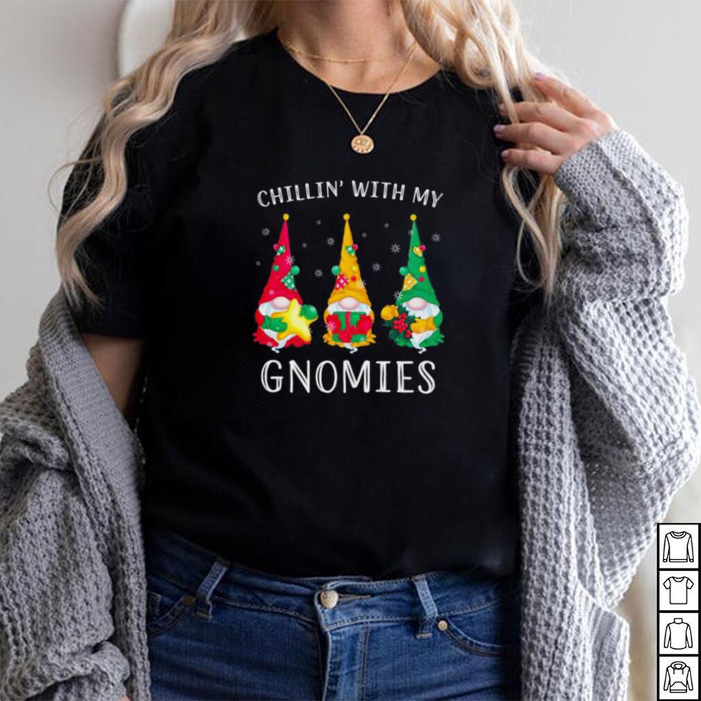 Chillin With My Gnomies Shirt Three Gnomes Christmas Costume Shirt