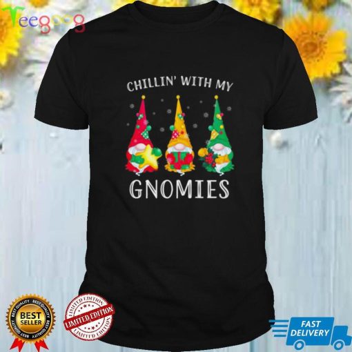 Chillin With My Gnomies Shirt Three Gnomes Christmas Costume Shirt
