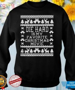 Die Hard Is My Favorite Christmas Movie Ugly Christmas T Shirt
