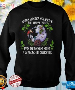 Girls Merry Winter Solstice And Happy Yule Even The Darkest Night Awakens In Sunshine Shirt