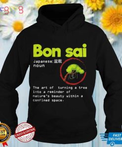 Hilarious Bonsai Tree Japanese Definition Meaning Planting Shirt