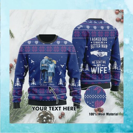 I Asked God To Make Me A Better Man He Sent Me My Wife Jesus Custom Names Sweater For Couples In Daily Life Especially On Christmas Days 0294 T2LTB004