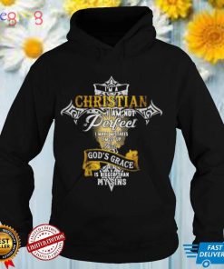 I'm A Christian I Am Not Perfect Christ Jesus Shirts Hoodies Sweaters