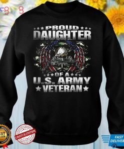 Official Awesome Proud Daughter Of A US Army Veteran Military Vets Child shirt hoodie, Sweater