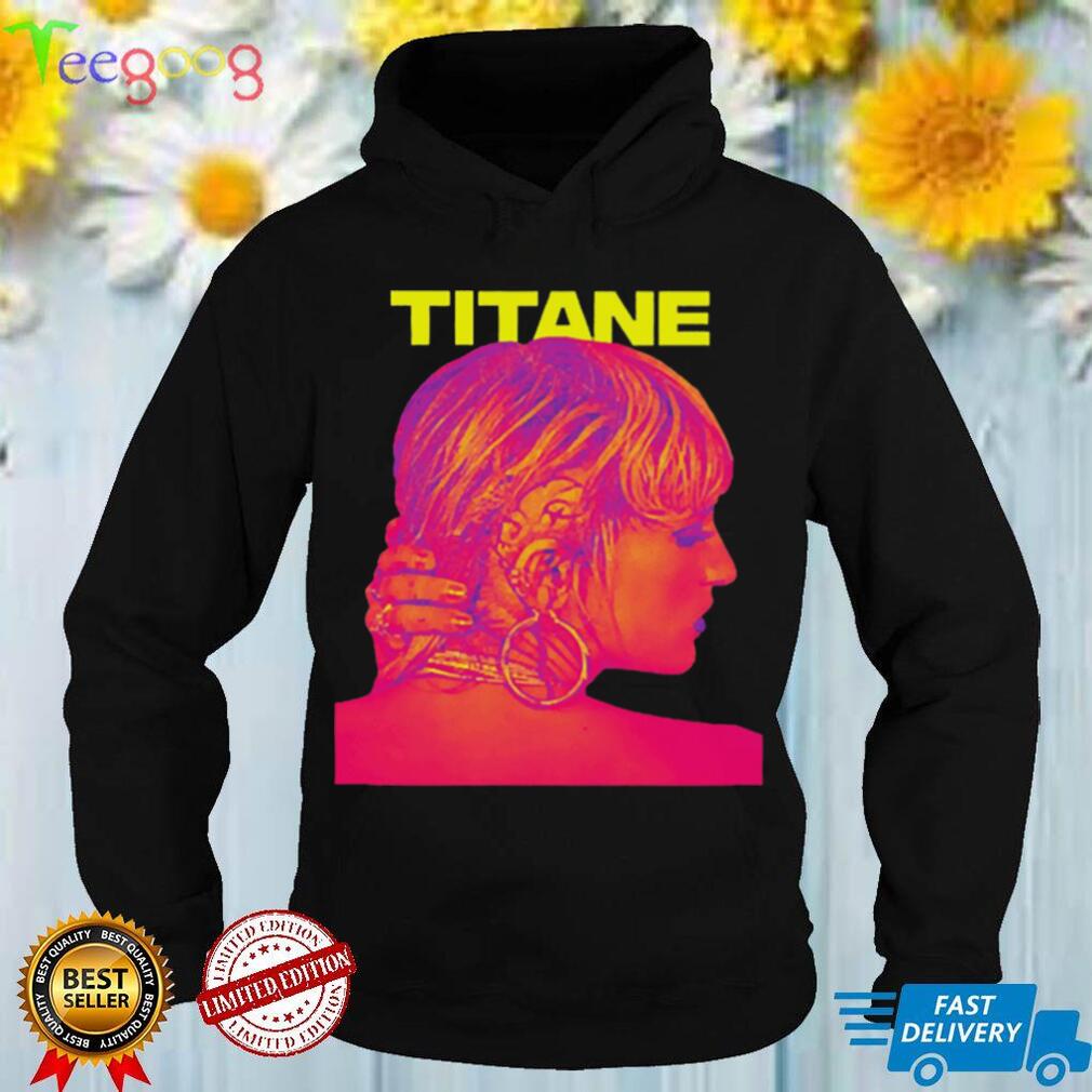 Official Titane Movie Julia Ducournau Shirt hoodie, Sweater