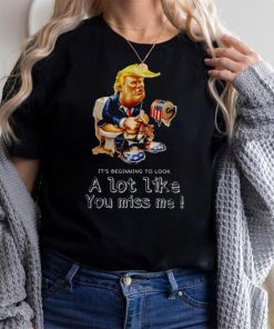Trump Toilet Its beginning to look lot like you miss Me shirt