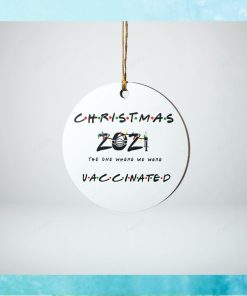 Christmas 2021   The One Where We Were Vaccinated Ornament