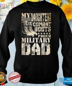 Daughter Wears Combat Boots Military Dad Military Family T Shirt